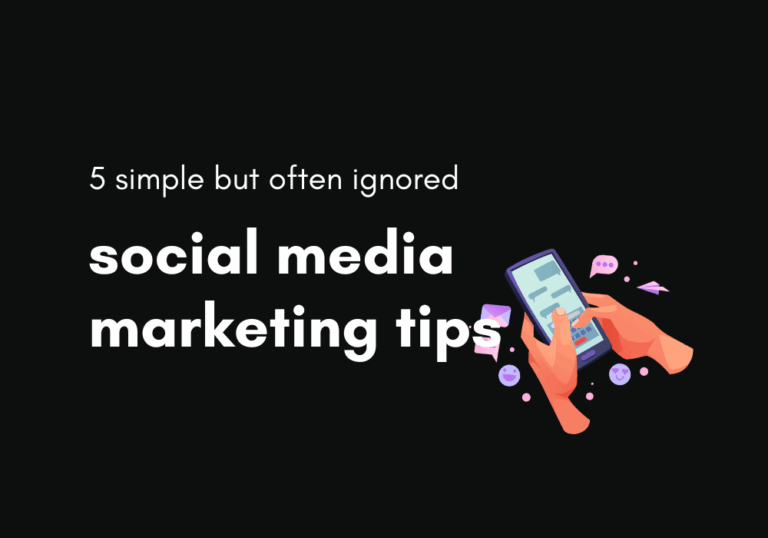5 Simple (But Often Ignored) Social Media Marketing Tips